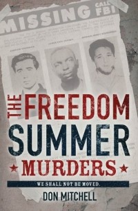 Дон Митчелл - The Freedom Summer Murders