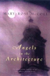 Мэри-Роуз МакКолл - Angels in Architecture