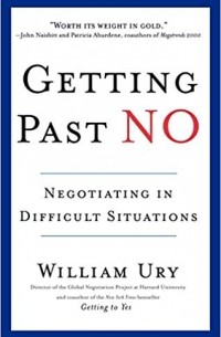 Уильям Юри - Getting Past No: Negotiating in Difficult Situations