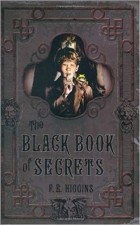 F.E. Higgins - The Black Book of Secrets