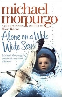 Michael Morpurgo - Alone on a Wide Wide Sea