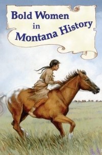 Бет Джуди - Bold Women in Montana History