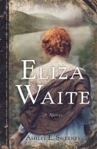 Эшли Суини - Eliza Waite