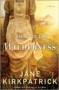Джейн Киркпатрик - A Light in the Wilderness
