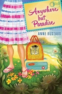 Энн Бастард - Anywhere but Paradise