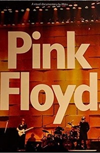 Барри Майлз - Pink Floyd. A Visual Documentary