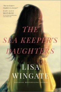 Лиза Уингейт - The Sea Keeper's Daughters