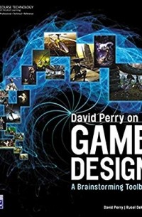 David Perry - David Perry on Game Design: A Brainstorming ToolBox