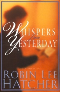 Робин Ли Хэтчер - Whispers From Yesterday