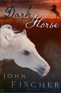 Джон Фишер - Dark Horse