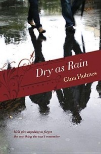 Джина Холмс - Dry as Rain
