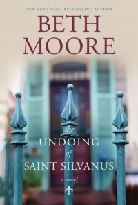 Бет Мур - The Undoing of Saint Silvanus