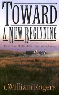 Р. Уильям Роджерс - Toward A New Beginning