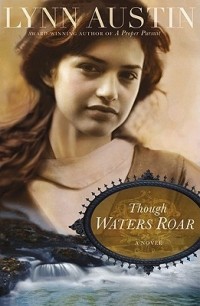 Линн Остин - Though Waters Roar