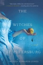 Imogen Edwards-Jones - The Witches of St. Petersburg