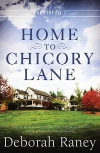 Дебора Рэйни - Home to Chicory Lane