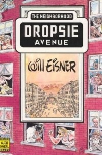 Уилл Айснер - Dropsie Avenue: The Neighborhood