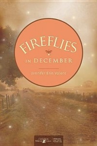 Дженнифер Эрин Валент - Fireflies in December