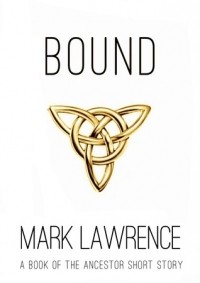 Марк Лоуренс - Bound