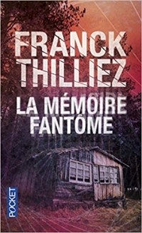 Франк Тилье - La mémoire fantôme