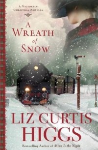 Лиз Кертис Хиггс - A Wreath of Snow