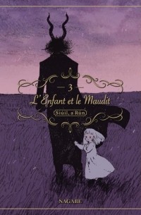 Нагабэ  - L'Enfant et le Maudit: Siúil, a Rún Tome 3