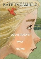 Кейт ДиКамилло - Louisiana&#039;s Way Home