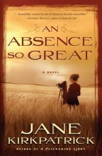 Джейн Киркпатрик - An Absence So Great
