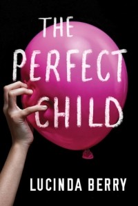 Lucinda Berry - The Perfect Child