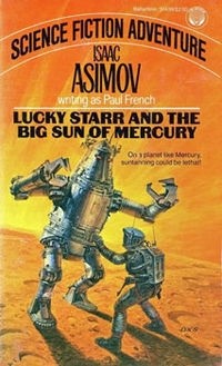 Isaac Asimov - Lucky Starr and the Big Sun of Mercury
