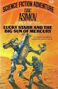 Isaac Asimov - Lucky Starr and the Big Sun of Mercury