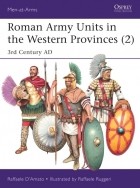 Раффаэле Д&#039;Амато - Roman Army Units in the Western Provinces (2): 3rd Century AD