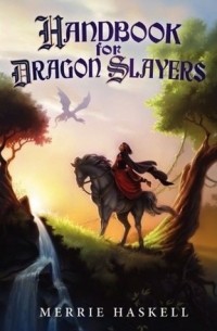 Мерри Хаскелл - Handbook for Dragon Slayers
