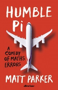 Matt Parker - Humble Pi: A Comedy of Maths Errors