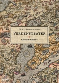 Томас Рейнертсен Берг - Verdensteater: Kartenes historie