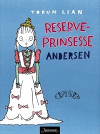 Lian Torun - Reserveprinsesse Andersen