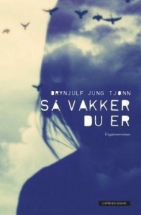 Брюнюльф Юнг Тьённ - Så vakker du er