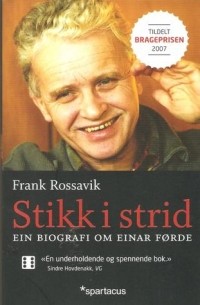 Frank Rossavik - Stikk I Strid - Ein Biografi Om Einar Førde