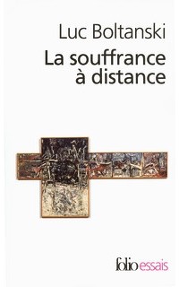 Luc Boltanski - La Souffrance à distance