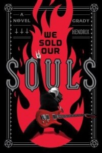 Grady Hendrix - We Sold Our Souls