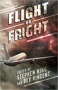  - Flight or Fright: 17 Turbulent Tales