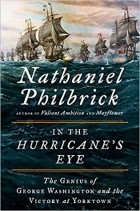 Натаниэль Филбрик - In the Hurricane&#039;s Eye: The Genius of George Washington and the Victory at Yorktown