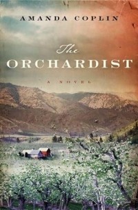 Аманда Коплин - The Orchardist