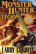 Ларри Корреия - Monster Hunter Legion