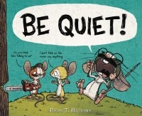 Райан Т. Хиггинс - Be Quiet!