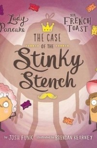 Джош Фанк - The Case of the Stinky Stench
