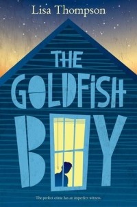 Лиза Томпсон - The Goldfish Boy