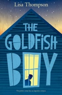 Лиза Томпсон - The Goldfish Boy