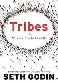 Сет Годин - Tribes: We Need You to Lead Us