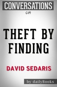 David Sedaris - Theft by Finding: Diaries 1977-2002